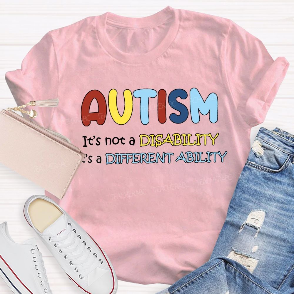 Autism It'S Not A Disability It'S A Different Ability T-shirt