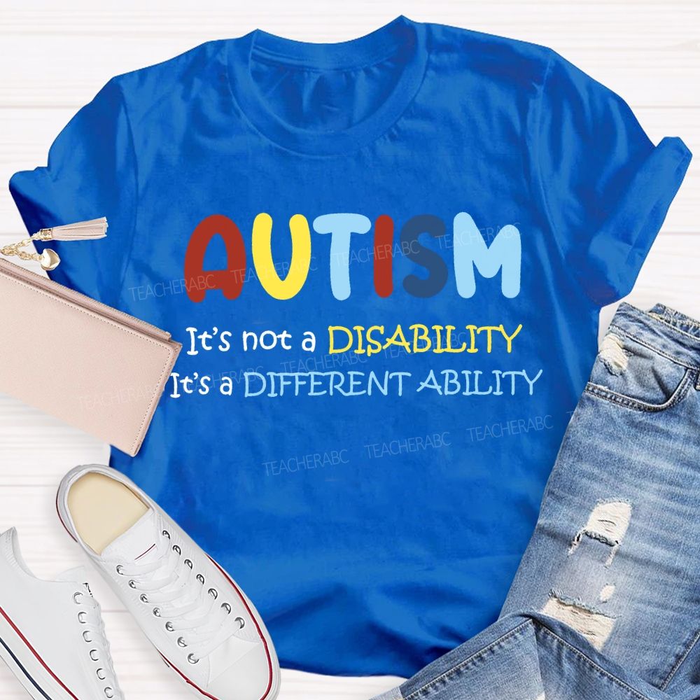 Autism It'S Not A Disability It'S A Different Ability T-shirt