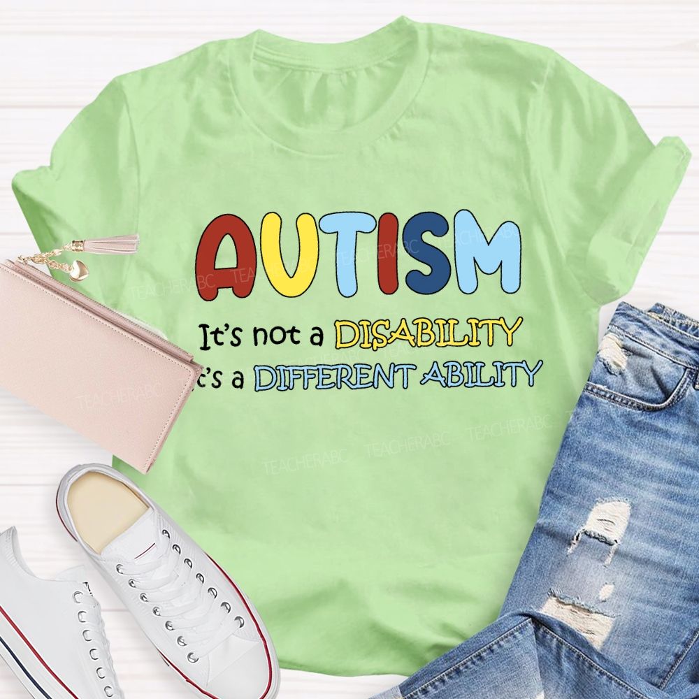 Autism It'S Not A Disability It'S A Different Ability T-shirt