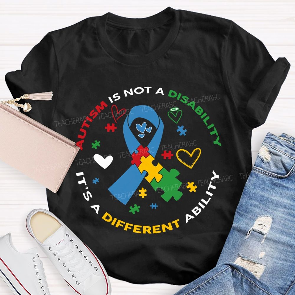Autism Is Not A Disability It'S A Different Ability T-shirt