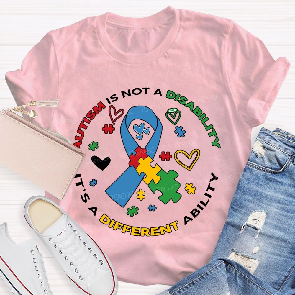 Autism Is Not A Disability It'S A Different Ability T-shirt