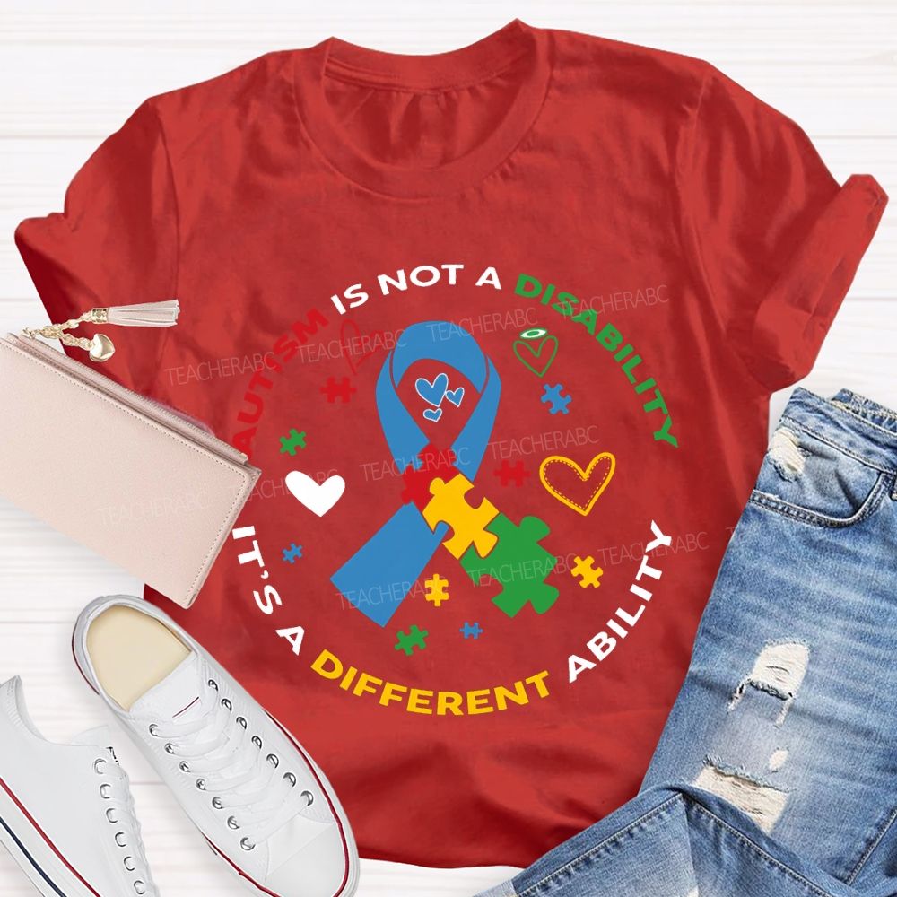 Autism Is Not A Disability It'S A Different Ability T-shirt