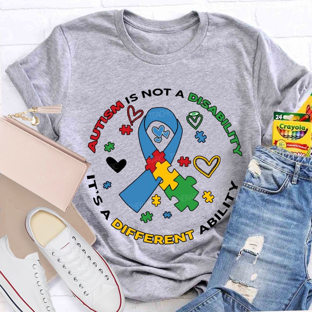Autism Is Not A Disability It'S A Different Ability T-shirt