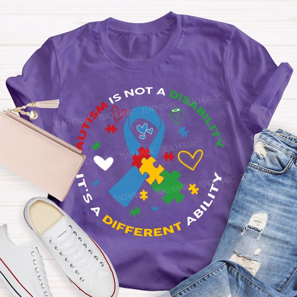 Autism Is Not A Disability It'S A Different Ability T-shirt