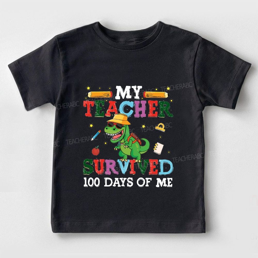 My Teacher Survived 100 Days Of Me Toddler T-shirts