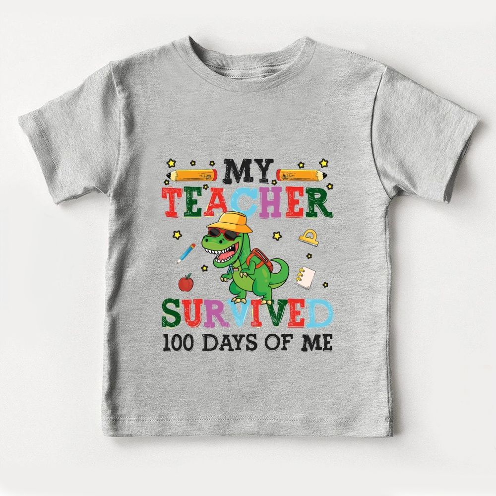 My Teacher Survived 100 Days Of Me Toddler T-shirts