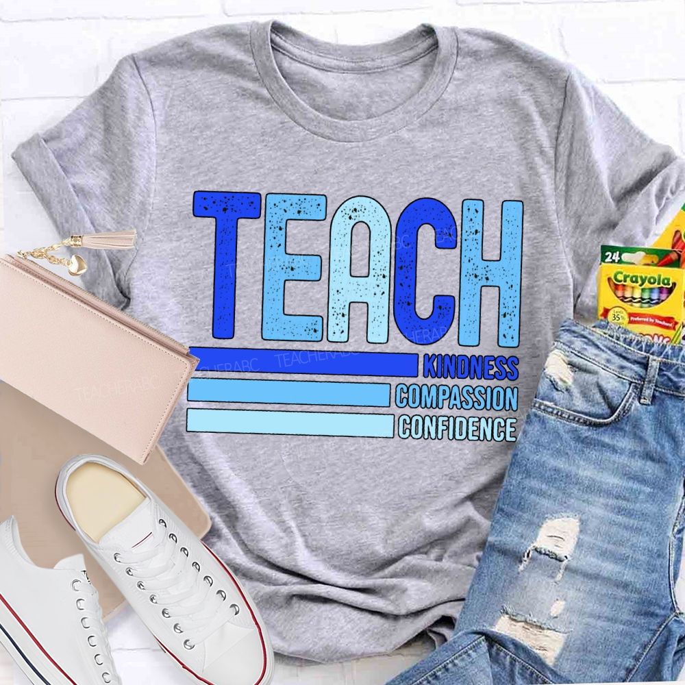 Teach Kindness Compassion Confidence T-shirt