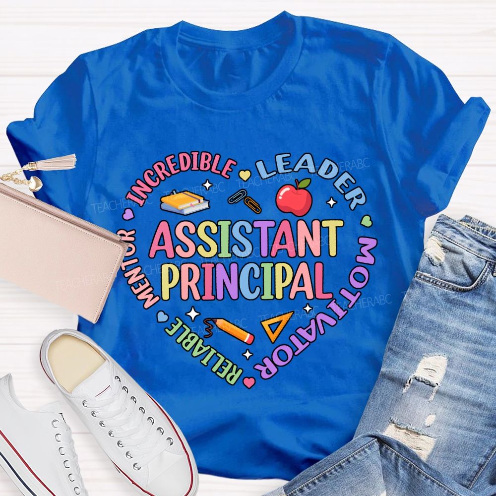 Assistant Principal Incredible Leader Motivator Reliable Mentor T-shirt