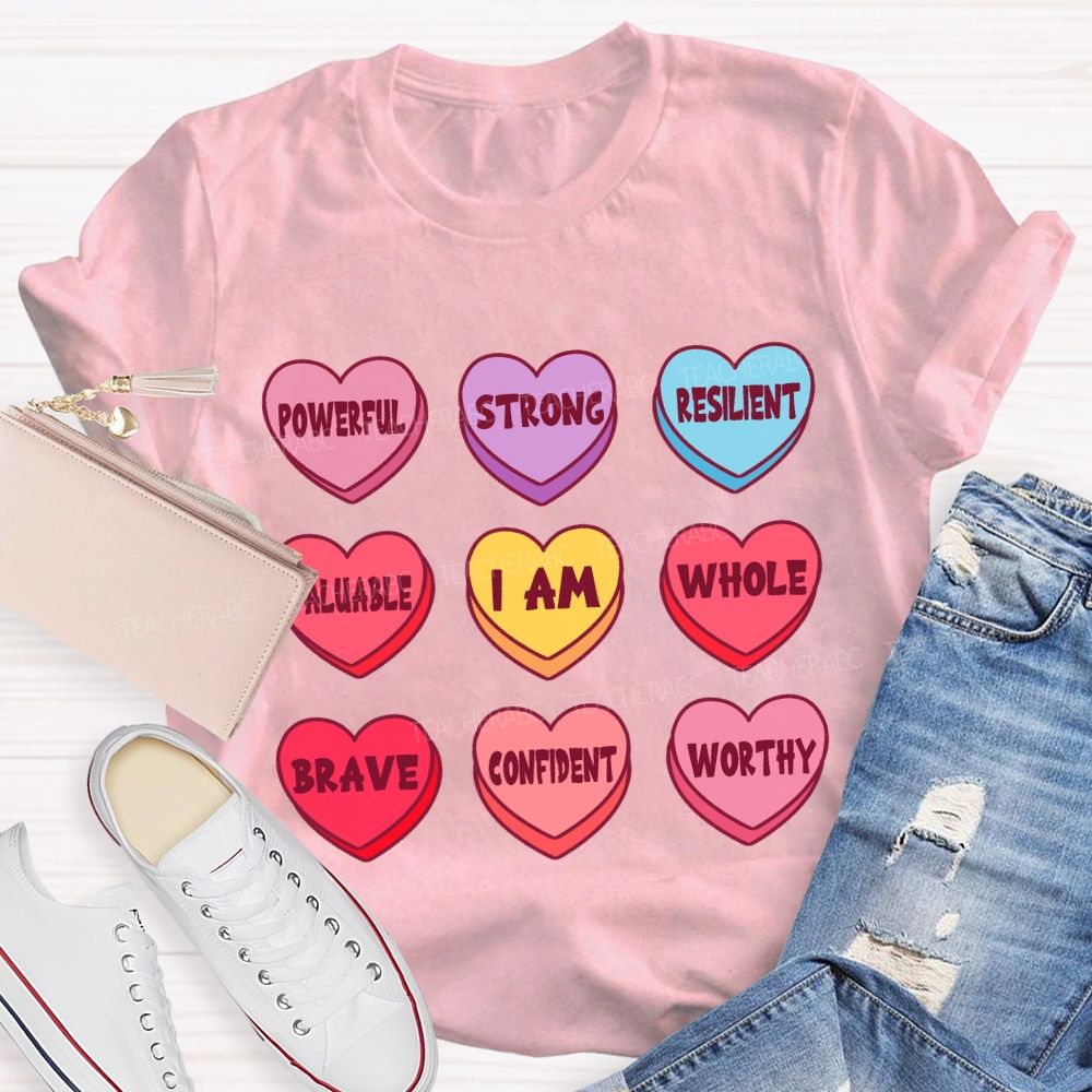 I Am Powerful Strong Candy Heart T-shirt