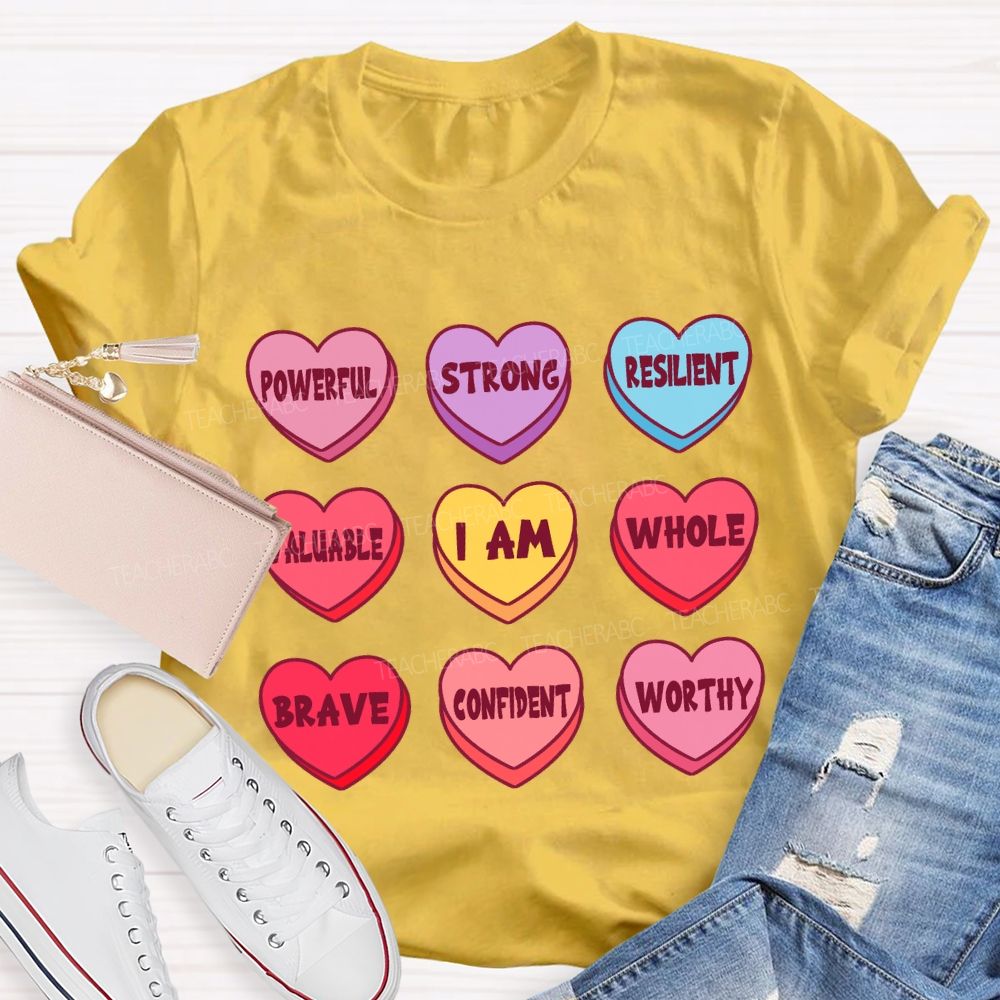 I Am Powerful Strong Candy Heart T-shirt