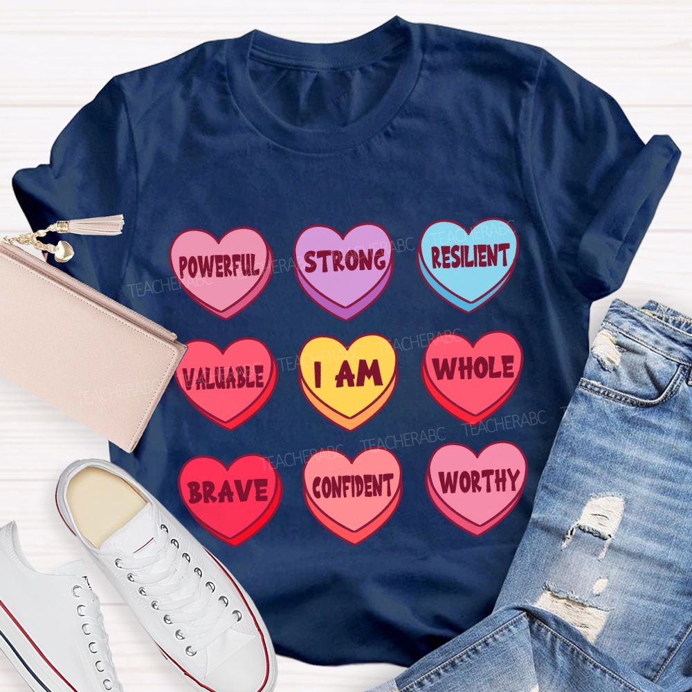 I Am Powerful Strong Candy Heart T-shirt
