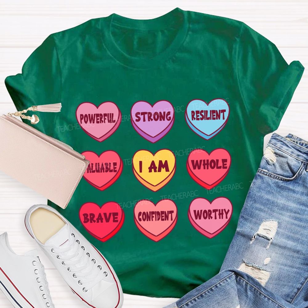 I Am Powerful Strong Candy Heart T-shirt