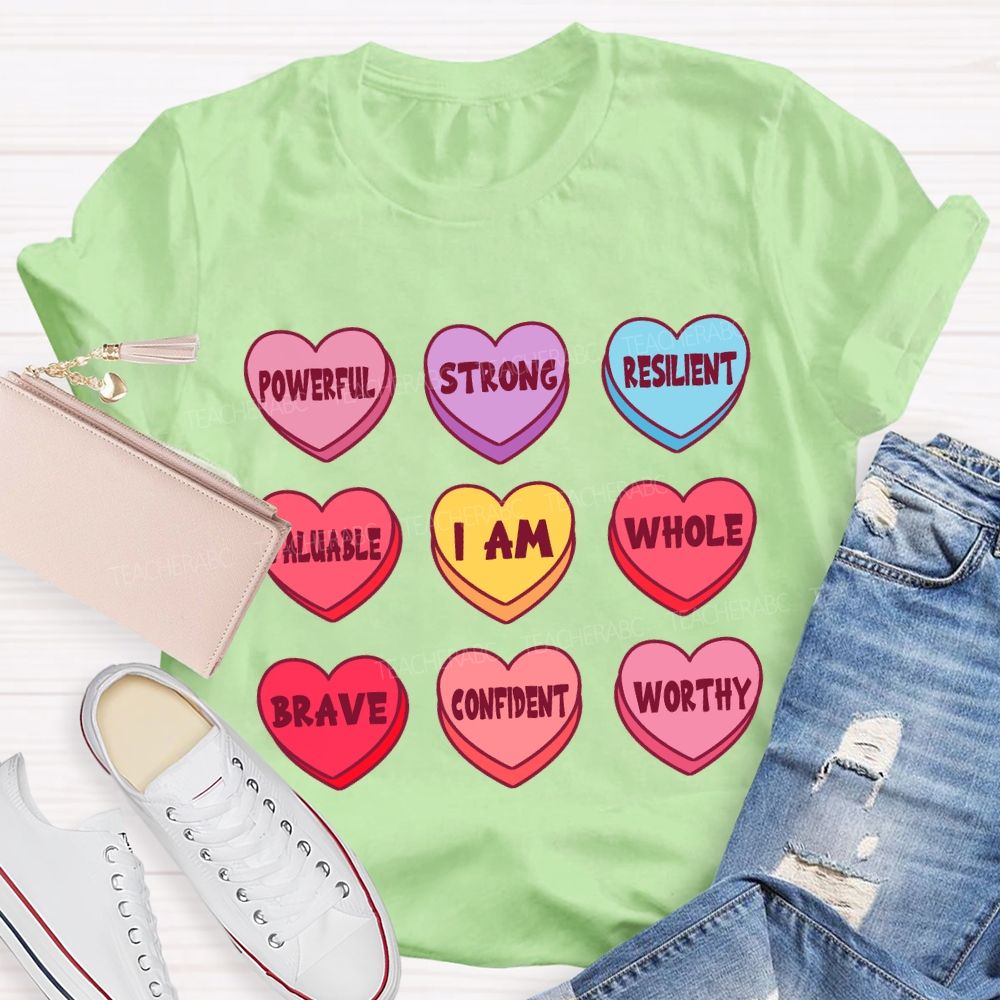 I Am Powerful Strong Candy Heart T-shirt