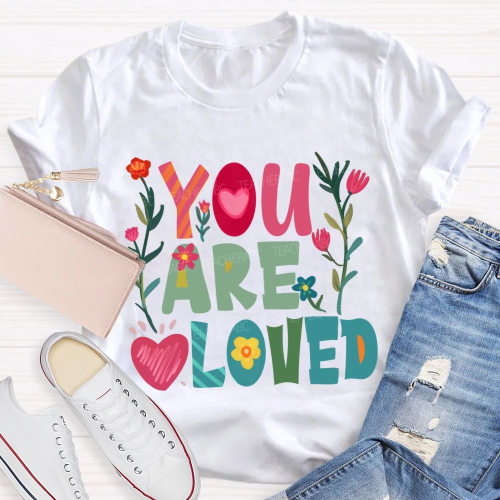 You Are Loved Floral T-Shirt