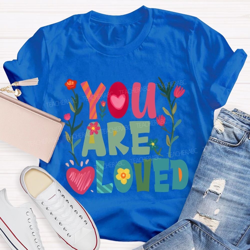 You Are Loved Floral T-Shirt