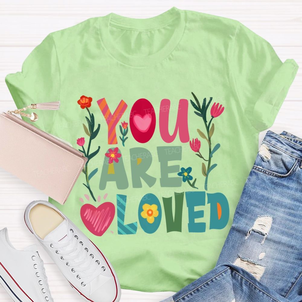 You Are Loved Floral T-Shirt
