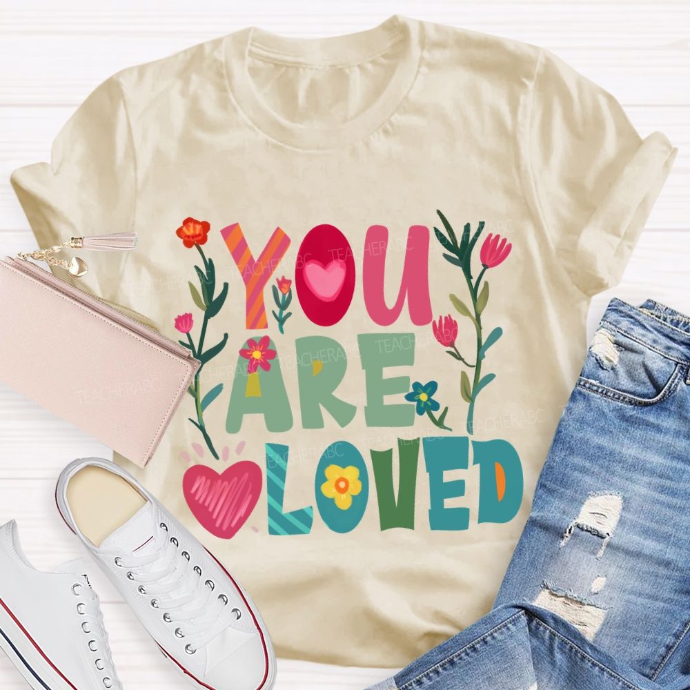 You Are Loved Floral T-Shirt