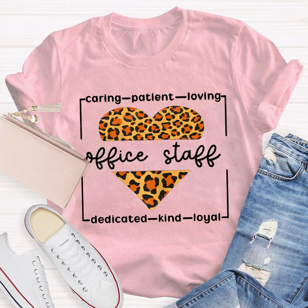 Caring Patient Loving Office Staff Dedicated Kind Loyal T-shirt