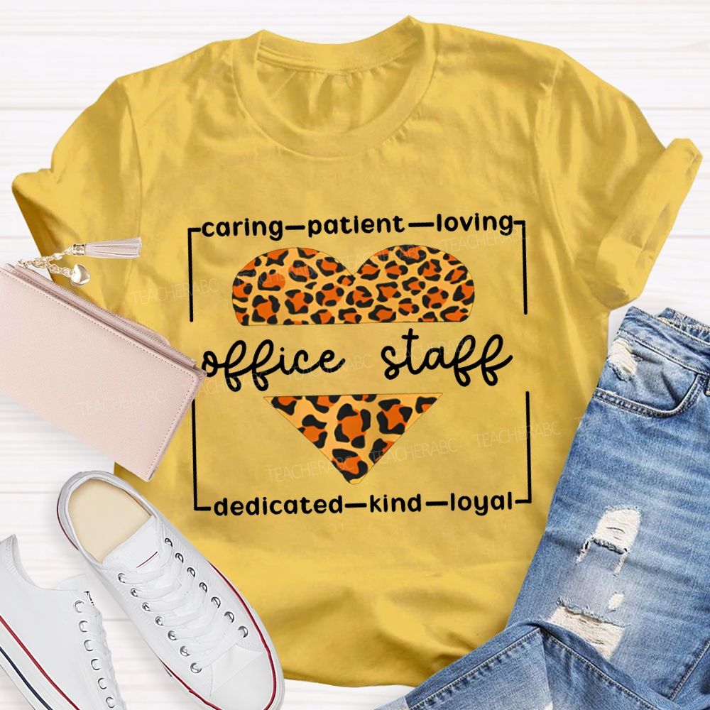Caring Patient Loving Office Staff Dedicated Kind Loyal T-shirt