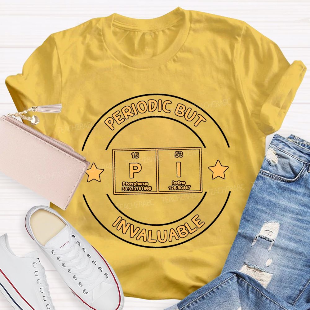 Periodic But Pi Invaluable Math Teacher T-shirt