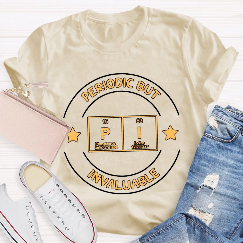 Periodic But Pi Invaluable Math Teacher T-shirt