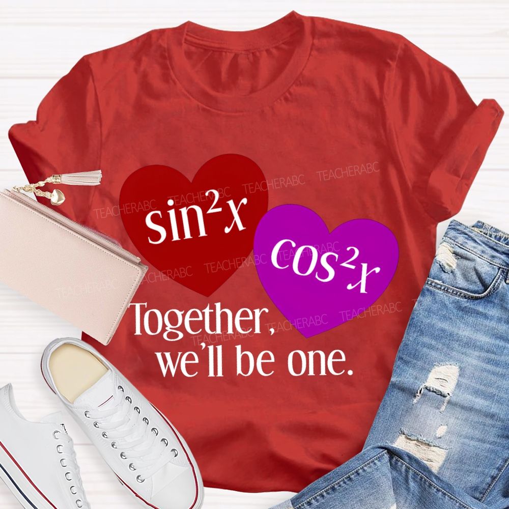 Together We'Ll Be One Math Teacher T-shirt