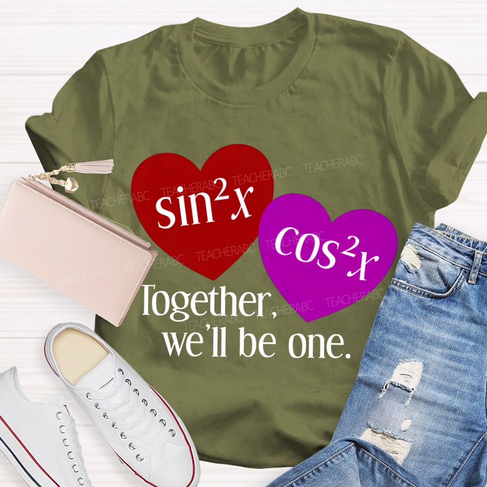 Together We'Ll Be One Math Teacher T-shirt