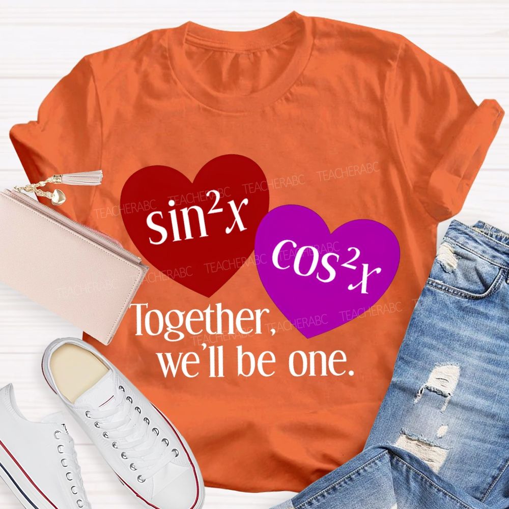 Together We'Ll Be One Math Teacher T-shirt