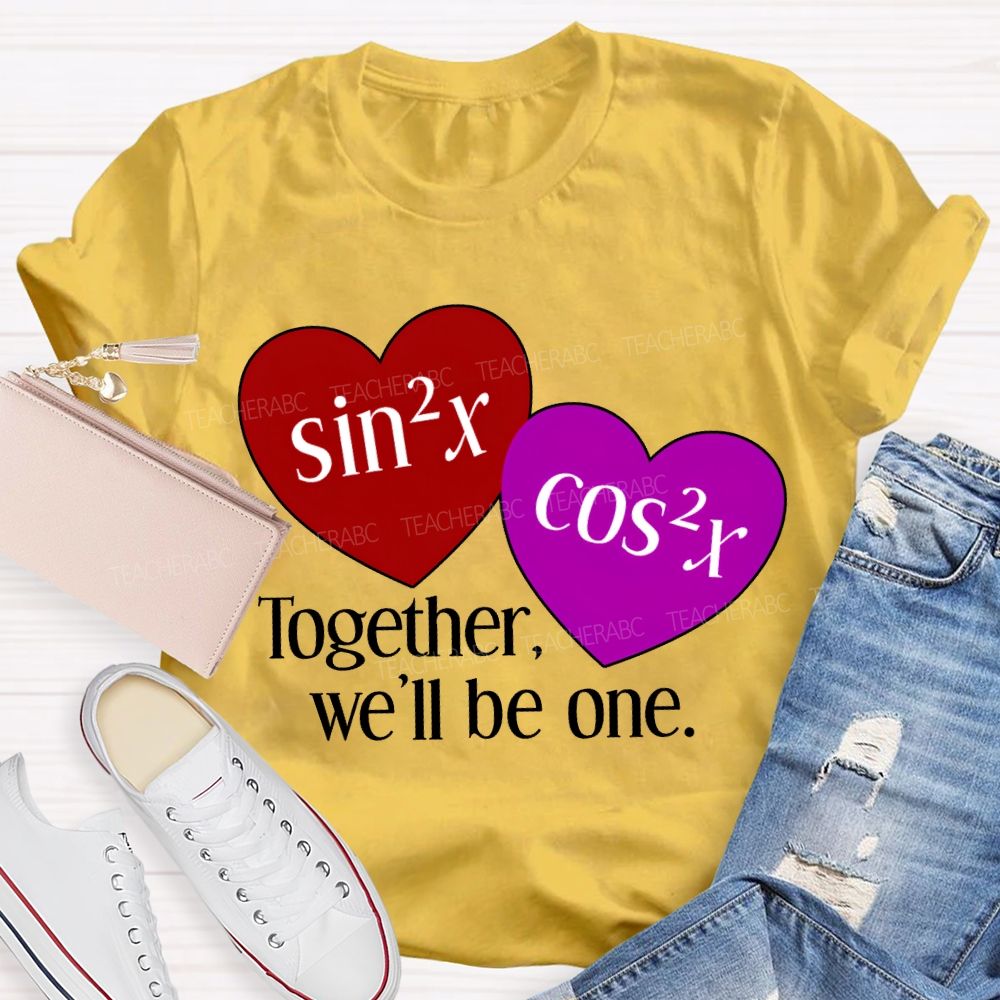 Together We'Ll Be One Math Teacher T-shirt