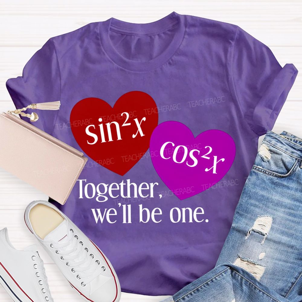 Together We'Ll Be One Math Teacher T-shirt