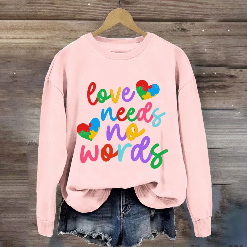 Love Needs No Words Colorful Heart Letter Sweatshirt