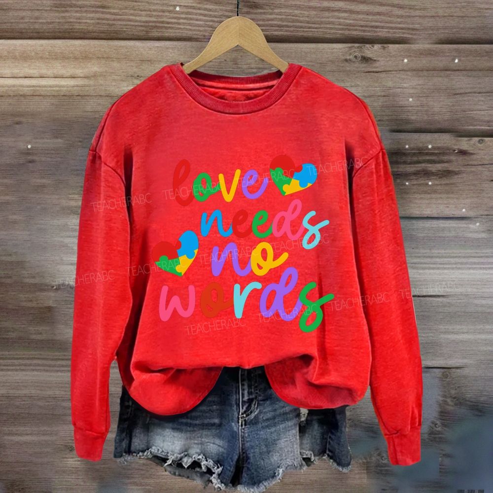 Love Needs No Words Colorful Heart Letter Sweatshirt