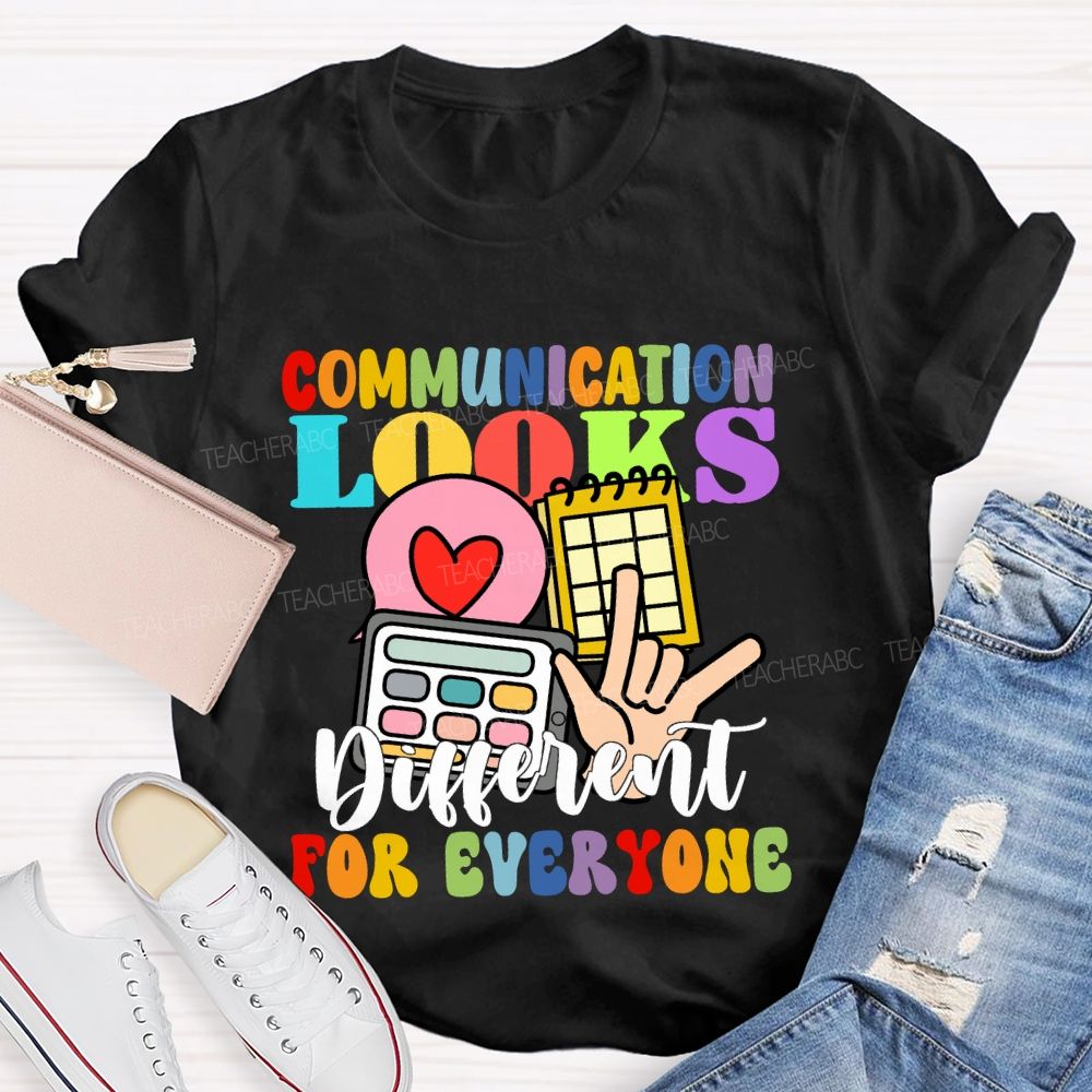 Communication Looks Different For Everyone Love Sign T-shirt