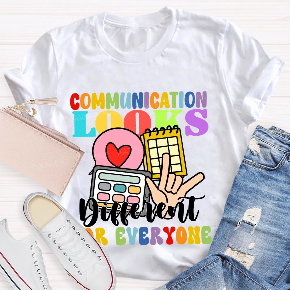 Communication Looks Different For Everyone Love Sign T-shirt