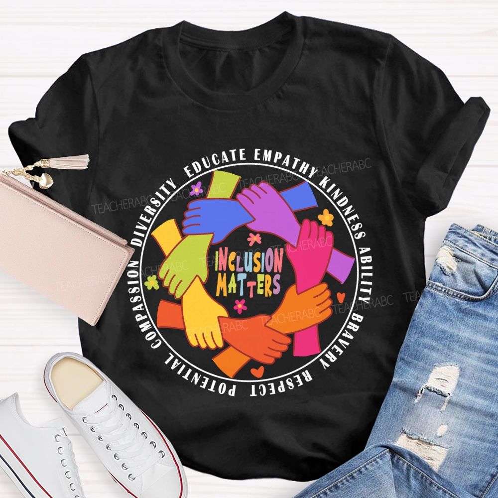 Inclusion Matters Educate Kindness T-Shirt