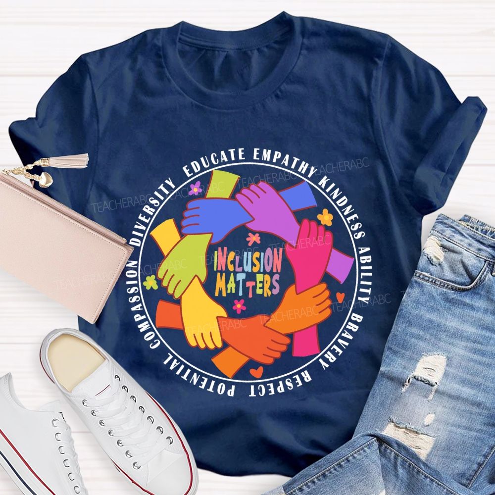 Inclusion Matters Educate Kindness T-Shirt