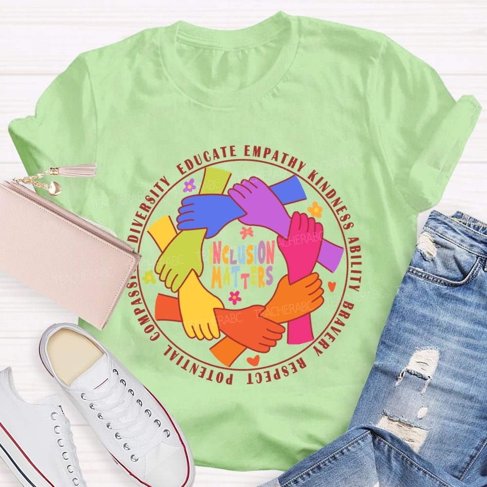 Inclusion Matters Educate Kindness T-Shirt