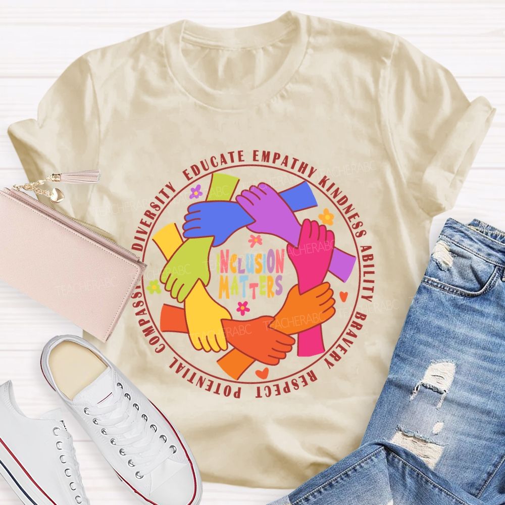 Inclusion Matters Educate Kindness T-Shirt