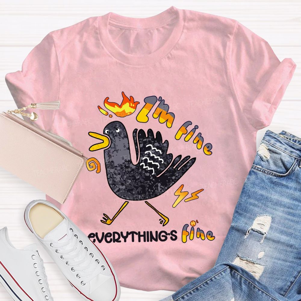 I'M Fine Everything's Fine T-Shirt