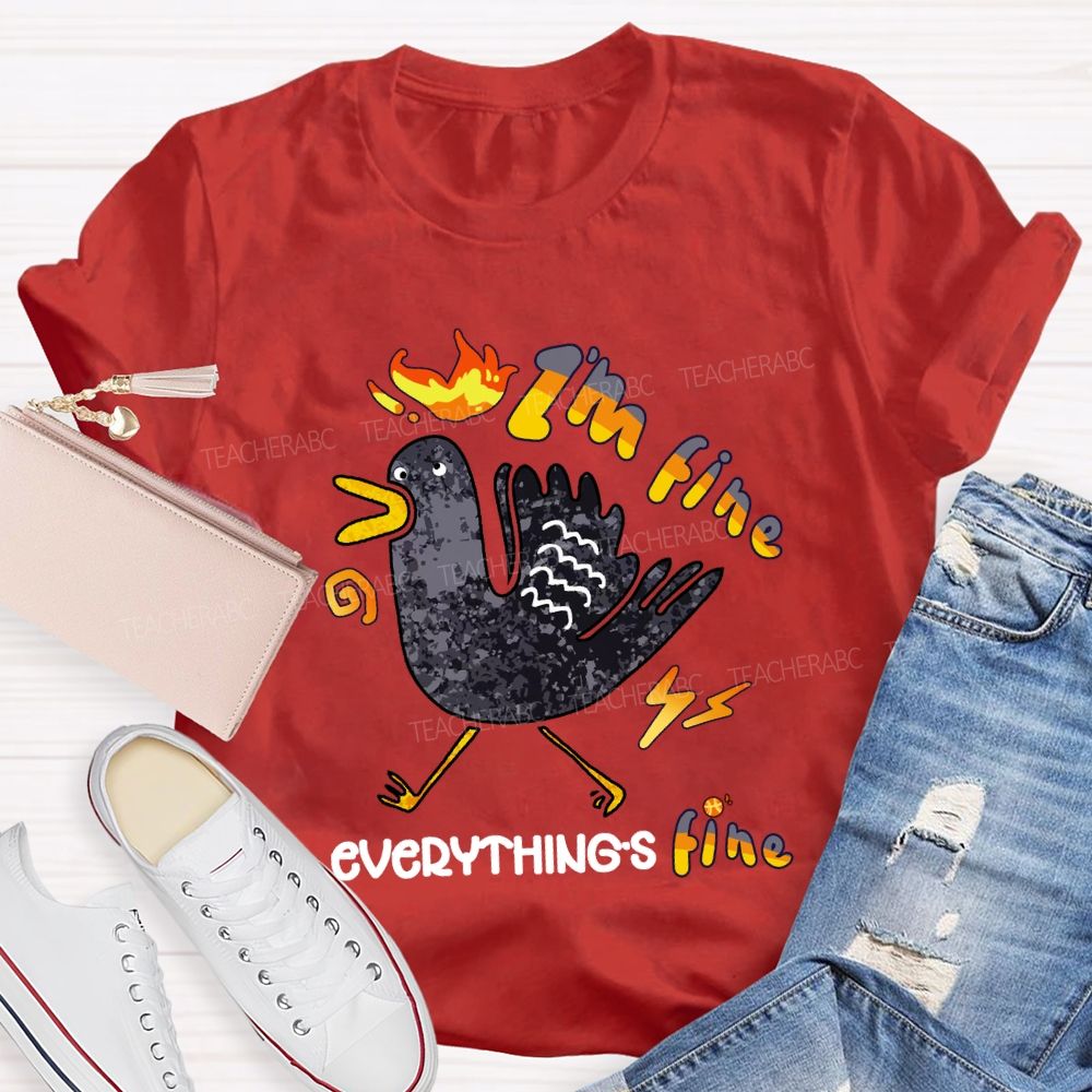 I'M Fine Everything's Fine T-Shirt