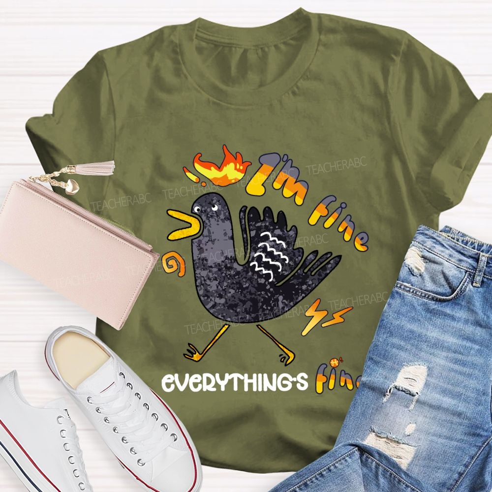 I'M Fine Everything's Fine T-Shirt