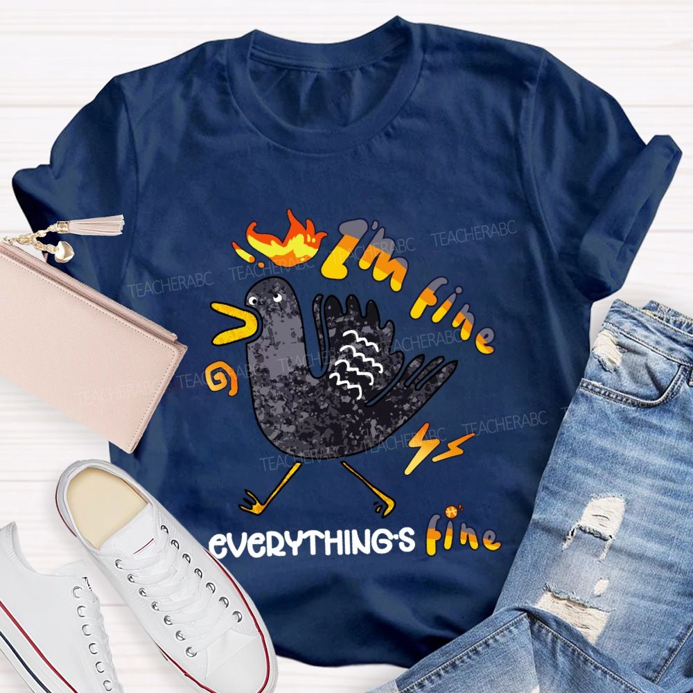 I'M Fine Everything's Fine T-Shirt