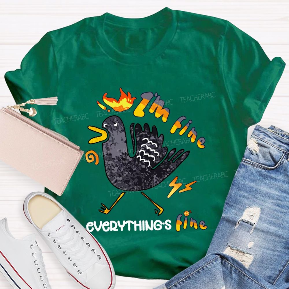 I'M Fine Everything's Fine T-Shirt