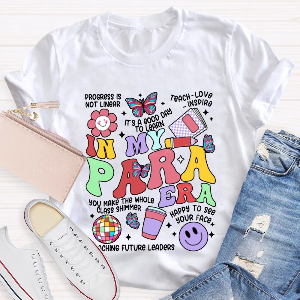 In My Para Era Teaching Future Leaders T-shirt