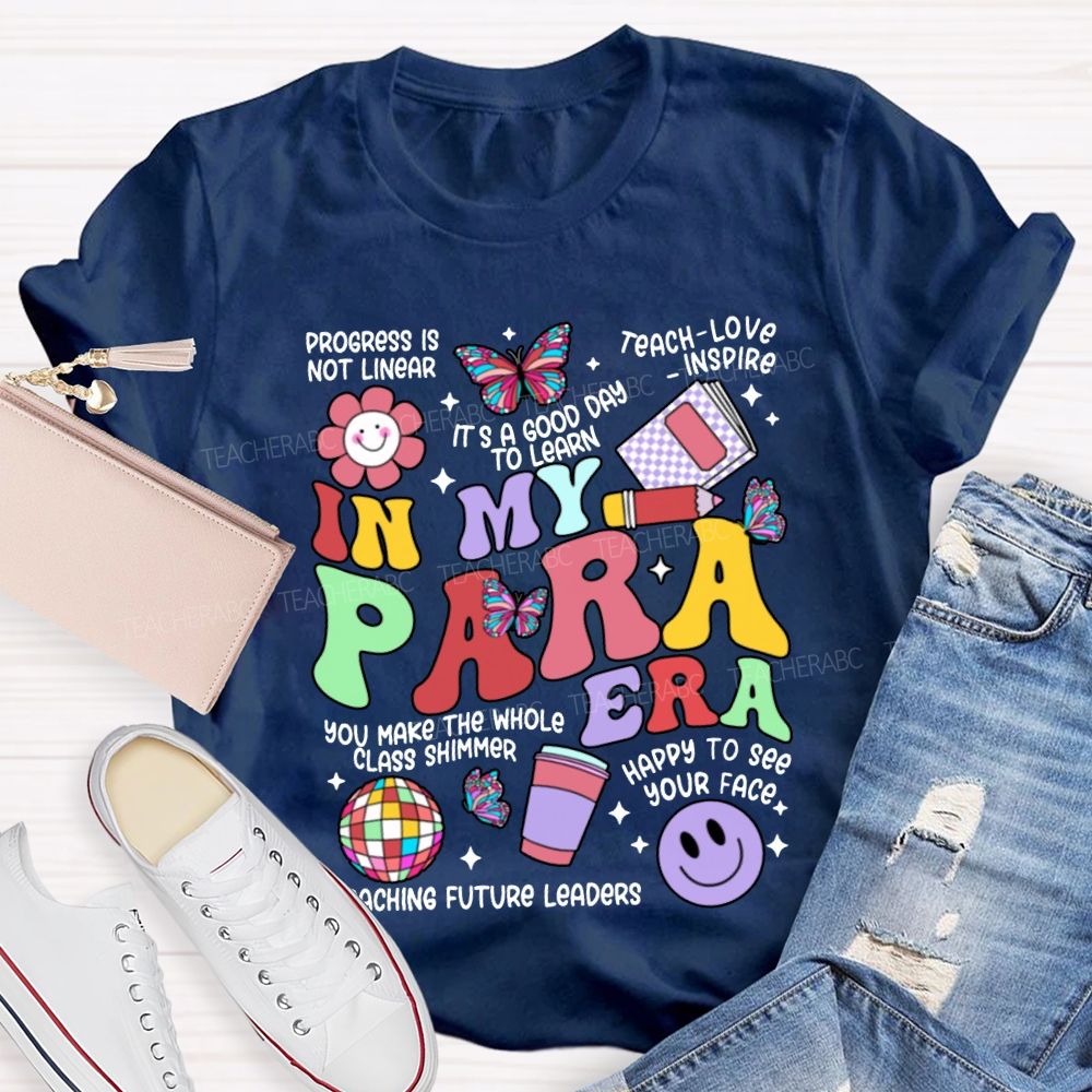 In My Para Era Teaching Future Leaders T-shirt