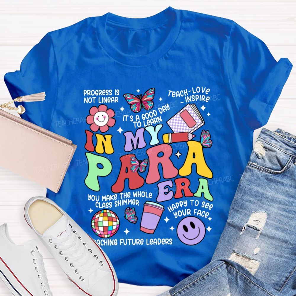 In My Para Era Teaching Future Leaders T-shirt