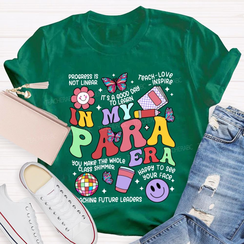 In My Para Era Teaching Future Leaders T-shirt