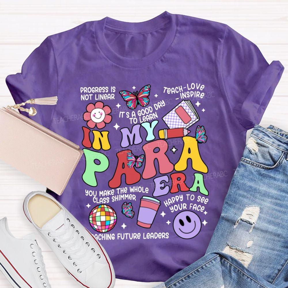 In My Para Era Teaching Future Leaders T-shirt