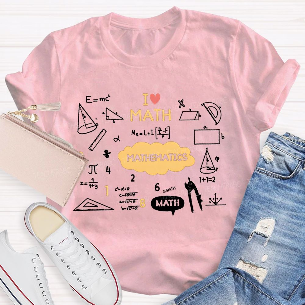 I Love Math Mathematics T-shirt