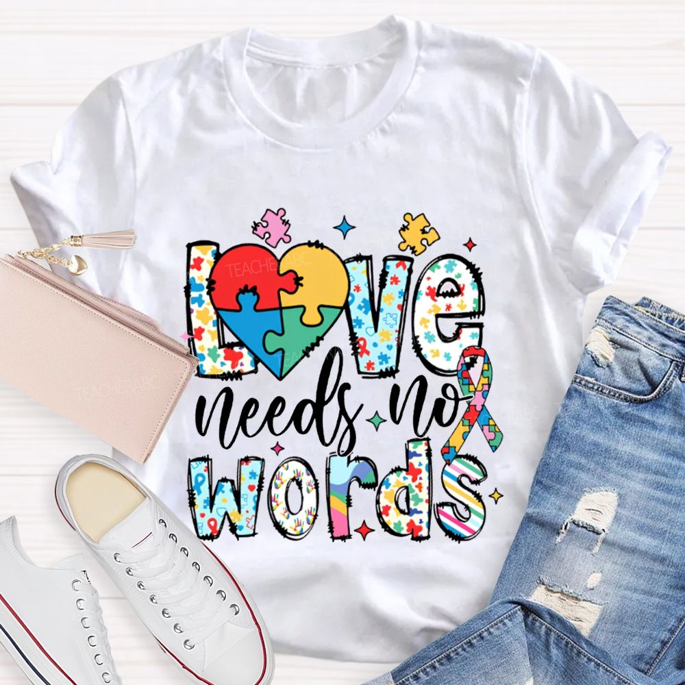 Love Needs No Worlds Fancy Fonts T-shirt